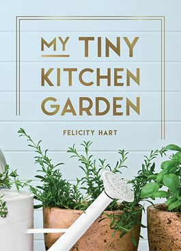 My Tiny Kitchen Garden jacket image featuring plants growin in posts with a watering can.