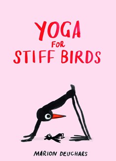 Book cover for Yoga for Stiff Birds featuring an illustration of a bird in downward dog yoga pose on a light pink background