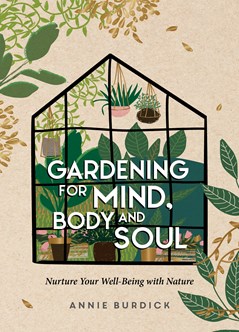 Illustrated book cover of Gardening for Mind, Body and Soul